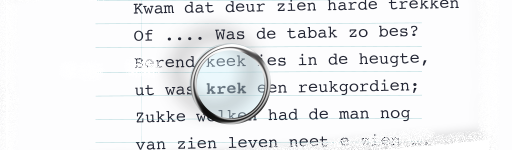 deel van een gedicht uit 1952, gepubliceerd in het Nieuws- en Advertentieblad Nunspeet Vooruit deel van gedicht met de tekst: kwam dat deur zien harde trekken, OF ....was de tabak zo bes? Berend keek ies in de heugte, ut was krek een reukgordien; zukke wolken had de man nog van zien leven neet e zien.